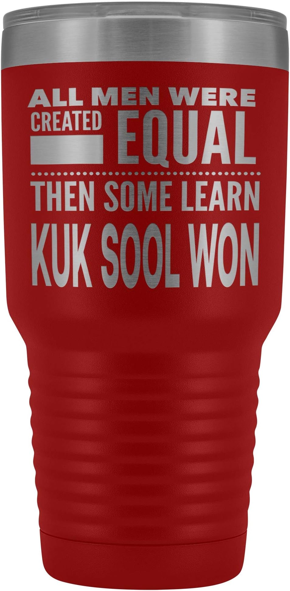 ArtsyMod ALL MEN, LEARN KUK SOOL WON, Perfect Korean Martial Arts Statement Gift! Durable Water Vacuum Tumbler, 30oz. (Red)