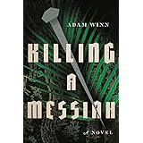 Killing a Messiah: A Novel