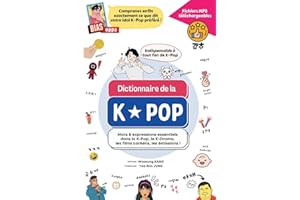 Dictionnaire de la K-Pop: Mots & expressions essentiels dans la K-Pop, le K-Drama, les films cor��ens, les ��missions
