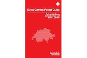 Swiss German Pocket Guide: An Introduction to Swiss German and Swiss Culture