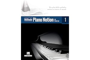 Méthode Piano Notion Volume 1: Les plus belles mélodies connues à travers le monde (Méthode Piano Notion / Français) (French 