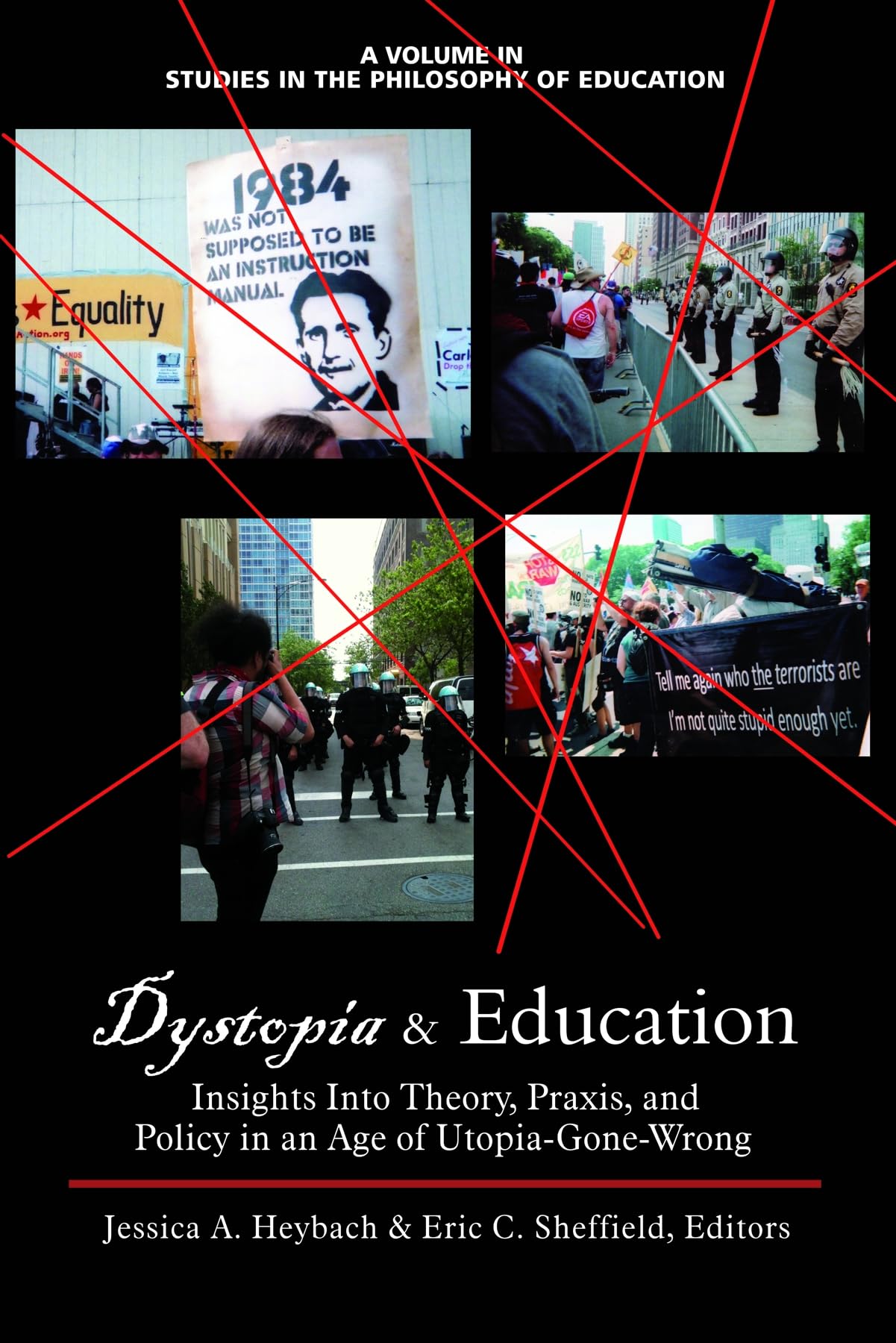 Dystopia & Education: Insights into Theory, Praxis, and Policy in an Age of Utopia-Gone-Wrong (Studies in the Philosophy of Education)
