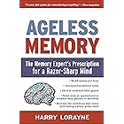 Ageless Memory: The Memory Expert's Prescription for a Razor-Sharp Mind