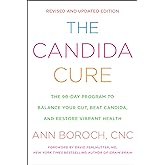 The Candida Cure: The 90-Day Program to Balance Your Gut, Beat Candida, and Restore Vibrant Health