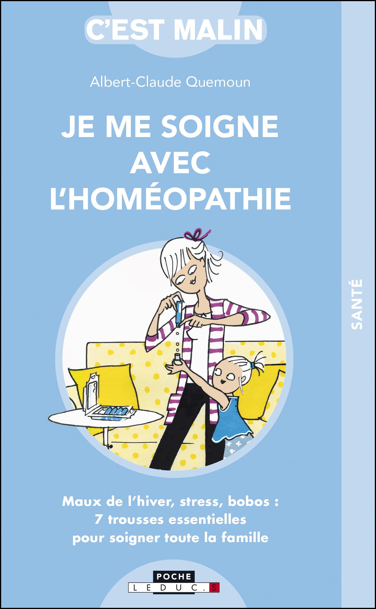 Je Me Soigne Avec L Homeopathie Quemoun Albert Claude Books Amazon Ca
