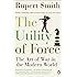 The Utility of Force: The Art of War in the Modern World