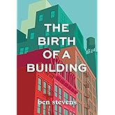 The Birth of a Building: From Conception to Delivery