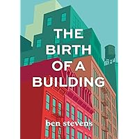 The Birth of a Building: From Conception to Delivery