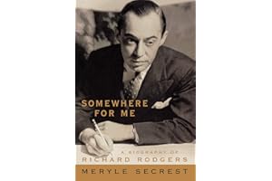 Somewhere for Me: A Biography of Richard Rodgers (Applause Books)