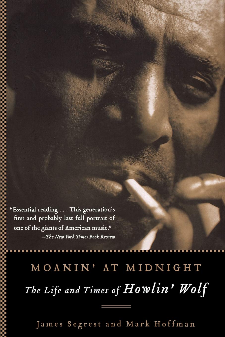 Moanin’ at Midnight: The Life and Times of Howlin’ Wolf Moanin’ at Midnight: The Life and Times of Howlin’ Wolf