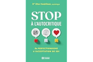 Stop à l'autocritique: Du perfectionnisme à l'acceptation de soi (NON CLASSE) (French Edition)