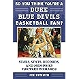 So You Think You're a Duke Blue Devils Basketball Fan?: Stars, Stats, Records, and Memories for True Diehards (So You Think You're a Team Fan)