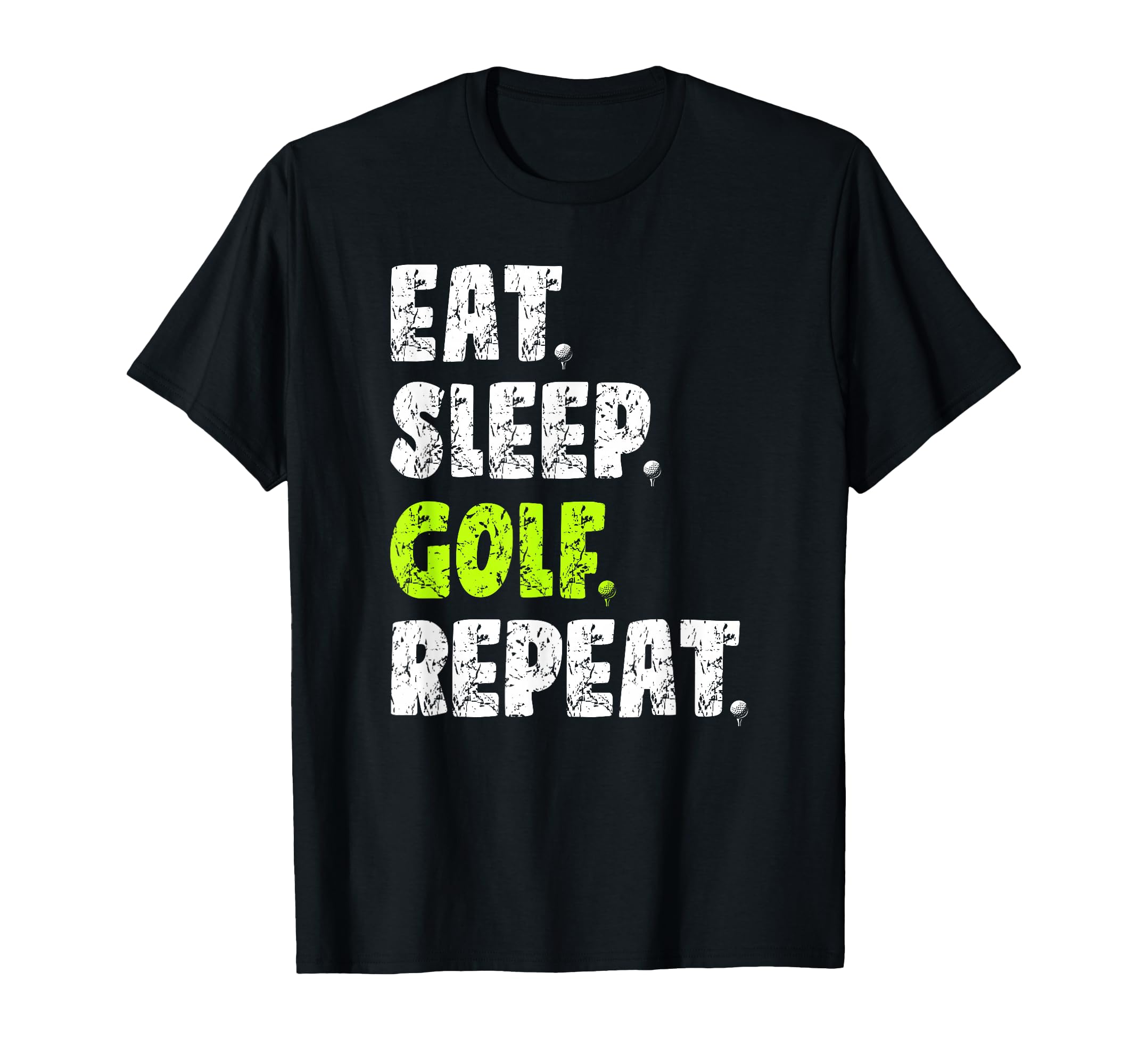 Eat Sleep Golf Repeat | Golfers T-Shirt