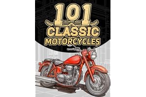 101 Classic Motorcycles: Colouring Book for Adults Featuring Vintage Motorbikes, Helmets, Jackets, Boots, and More Classic Gear for Motorcycle Enthusiasts