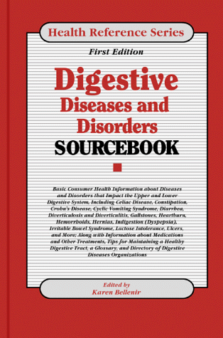 Digestive Diseases And Disorders Sourcebook: Basic Consumer Health Information... (Health Reference Series) Digestive Diseases And Disorders Sourcebook: Basic Consumer Health Information... (Health Reference Series)