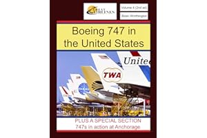 Boeing 747 in the United States of America: Plus a special section; 747s in action at Anchorage (Great Airlines Series)