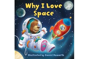 Why I Love Space: A fun new illustrated children’s picture book about space – perfect for babies and toddlers!