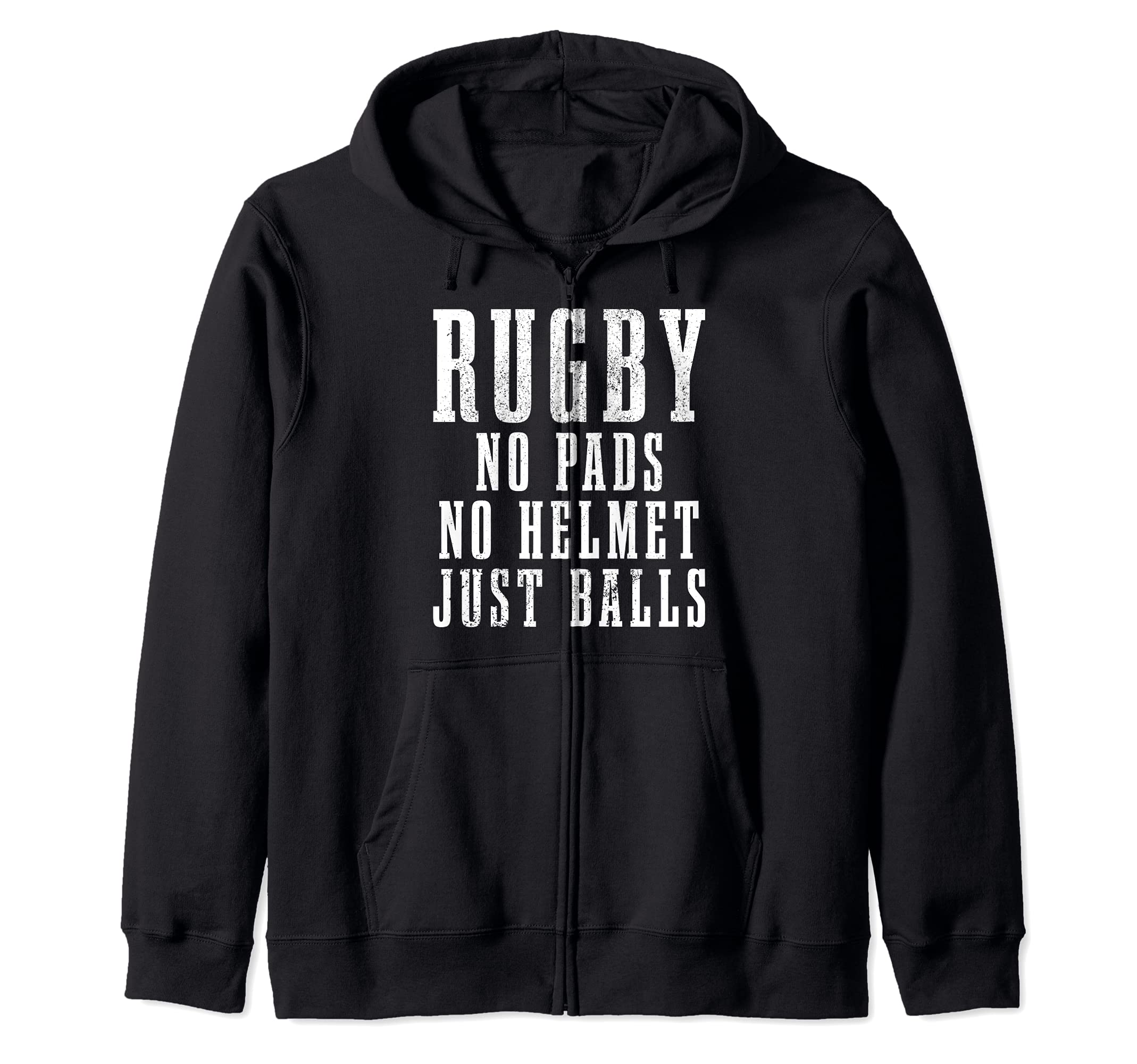 Rugby No Pads No Helmets Just Balls Funny Rugby Player Fan Zip Hoodie