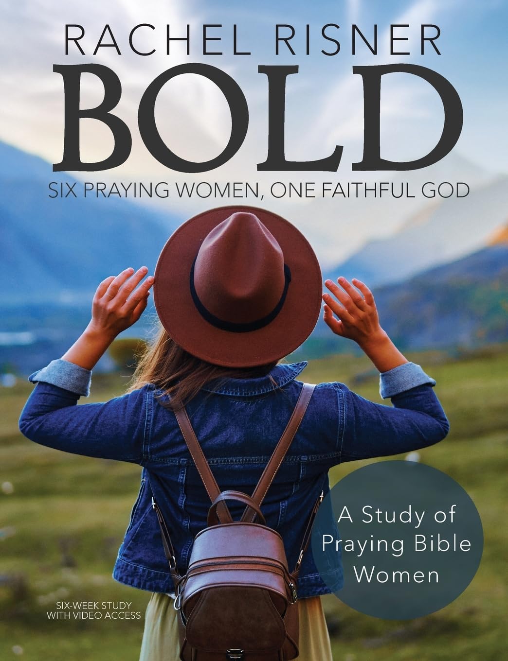 Bold - A Study of Praying Bible Women: Six Praying Women, One Faithful God