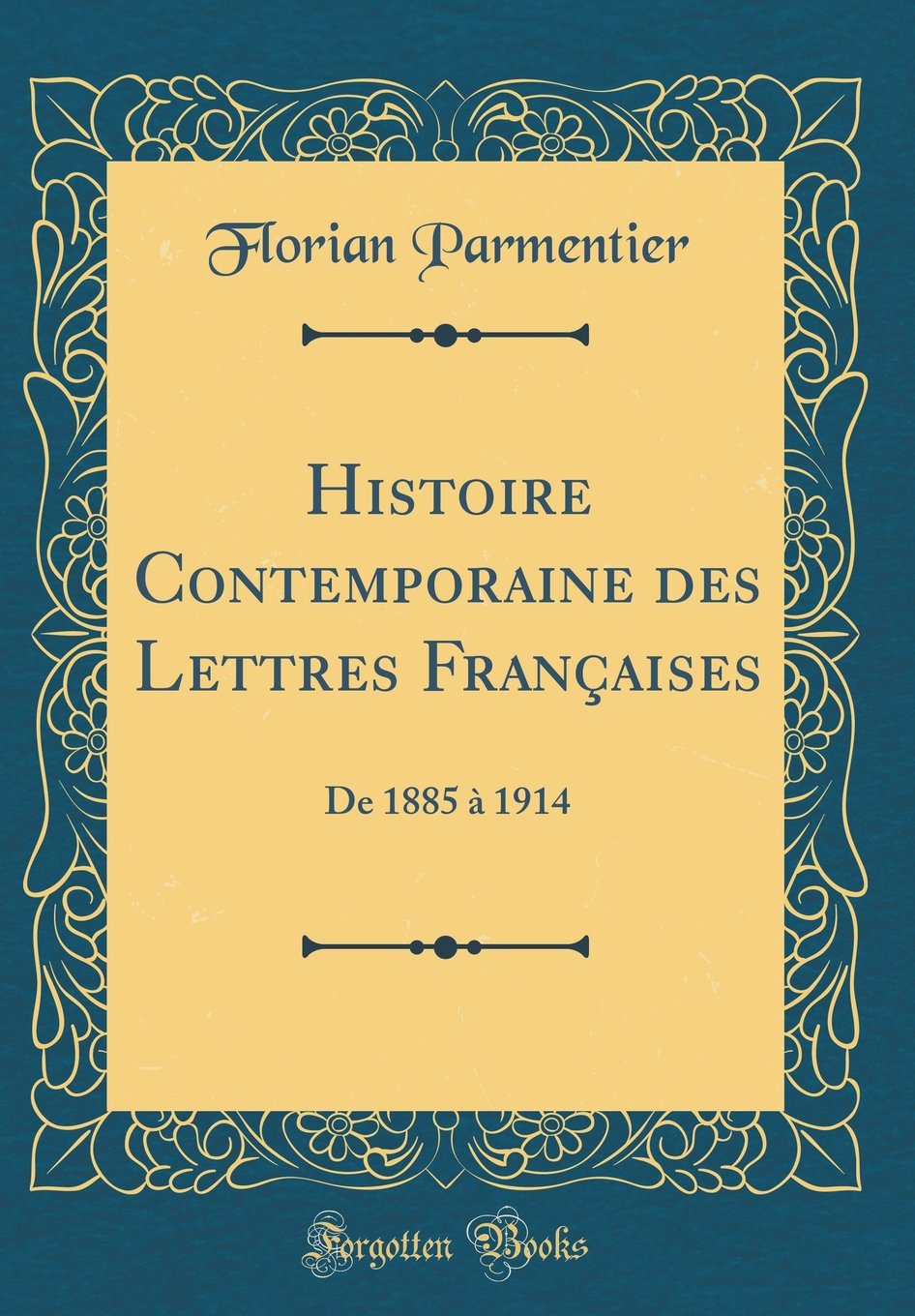 Histoire Contemporaine Des Lettres Francaises De 1885 A 1914