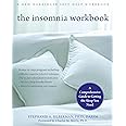 The Insomnia Workbook: A Comprehensive Guide to Getting the Sleep You Need