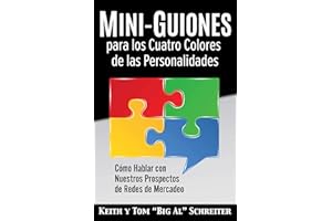Mini-Guiones para los Cuatro Colores de las Personalidades: Cómo Hablar con Nuestros Prospectos de Redes de Mercadeo (Spanish