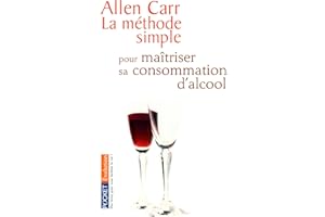 La méthode simple pour maîtriser sa consommation d'alcool (Produits virtuels t. 11693) (French Edition)