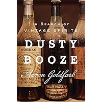 Dusty Booze: In Search of Vintage Spirits