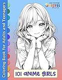 101 Anime Girls: Coloring Art Book for Teenagers