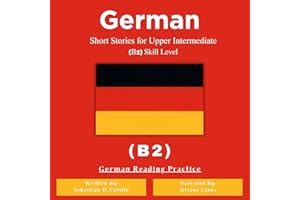 German Short Stories for Upper Intermediate (B2) Skill Level - German Reading Practice (German Edition): German Short Stories