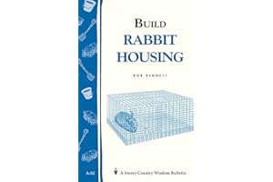 Build Rabbit Housing: Storey Country Wisdom Bulletin A-82