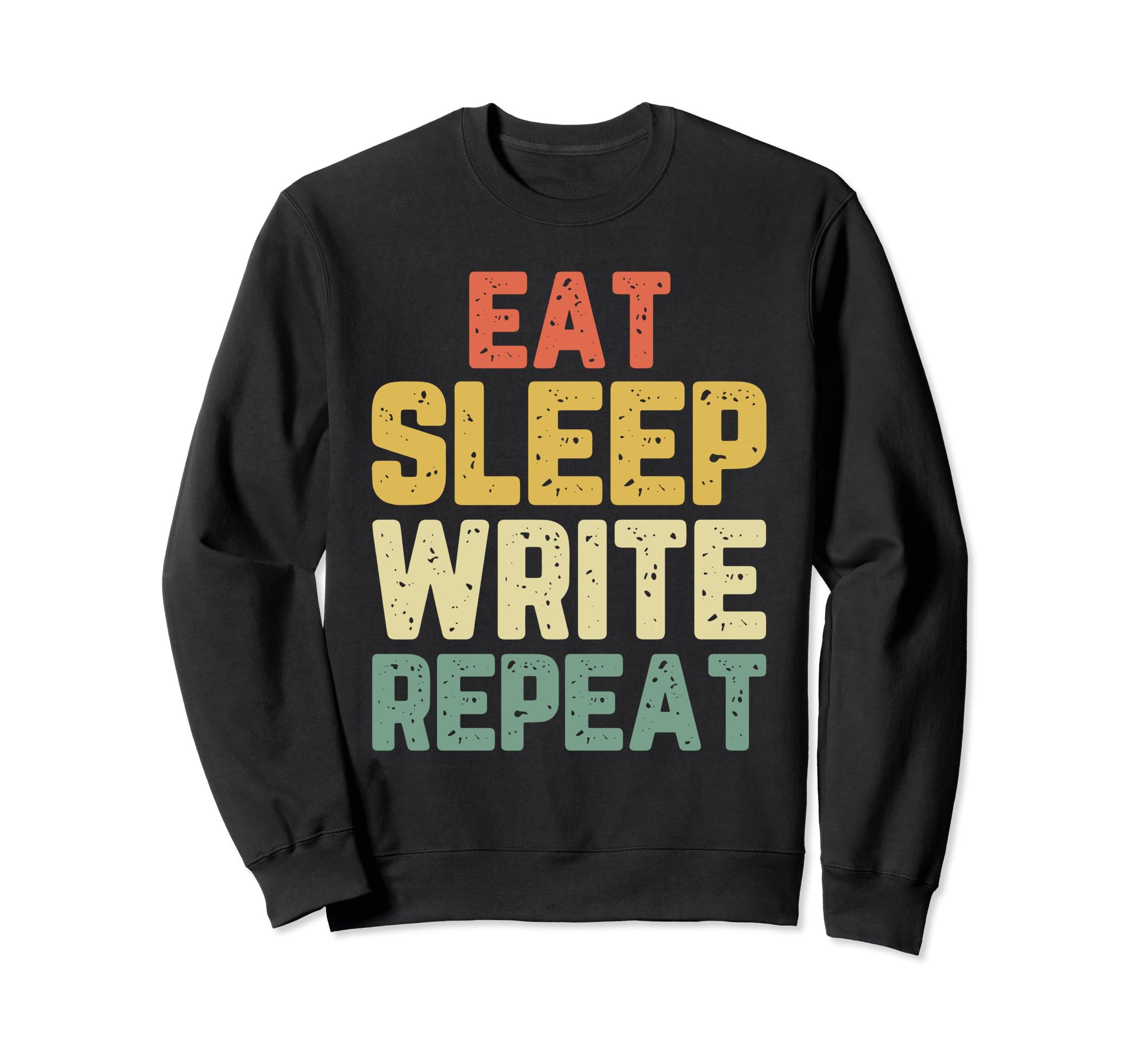 Eat Sleep Write Repeat Writing Writer Author Teacher Vintage Sweatshirt