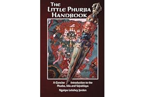 The Little Phurba Handbook: A Concise Introduction to the Phurba, Kila and Vajrakilaya