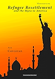 Refugee Resettlement and the Hijra to America (Civilization Jihad Reader Series Book 2)