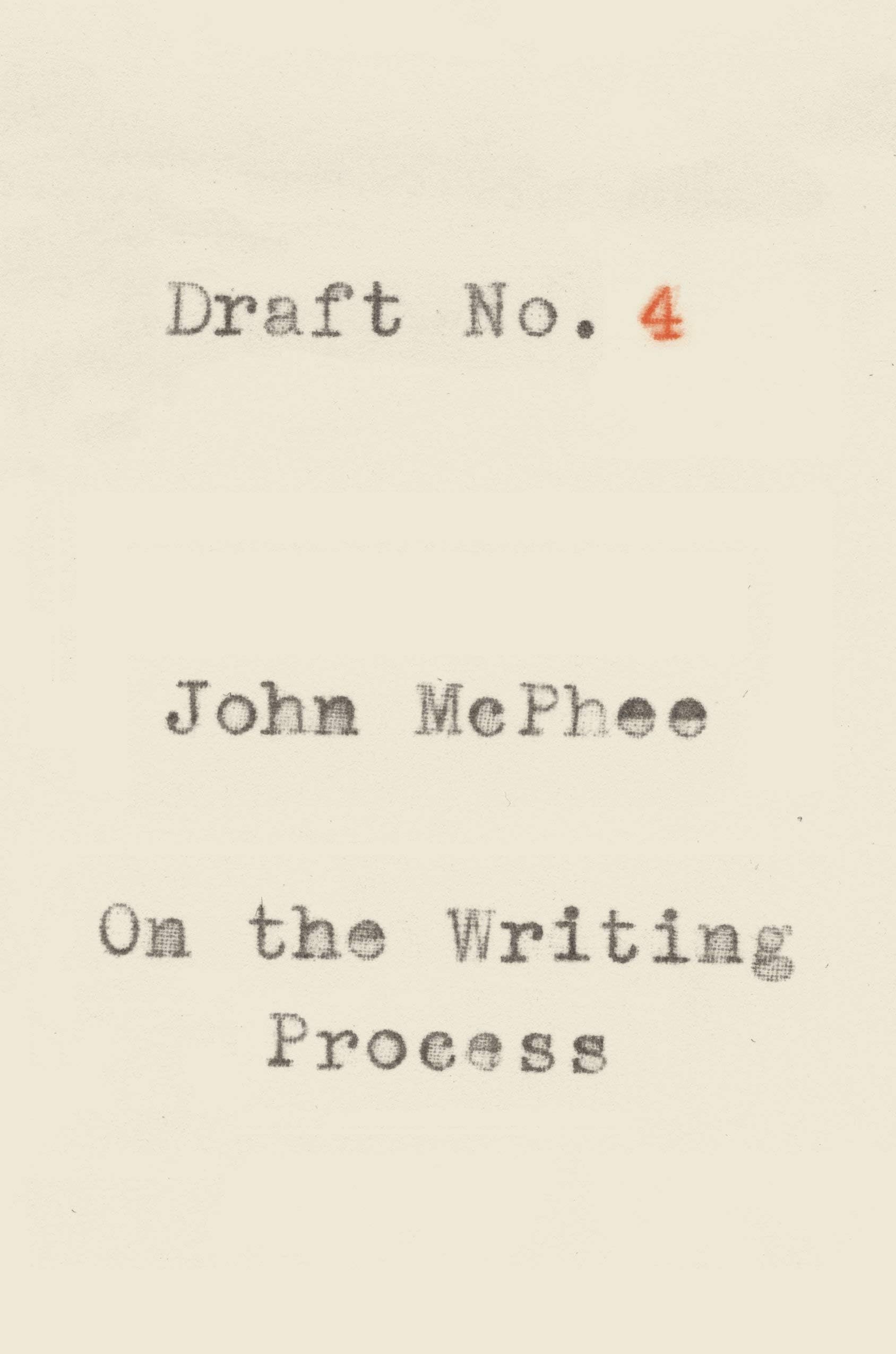 [John McPhee] Draft No. 4: On The Writing Process [Paperback]