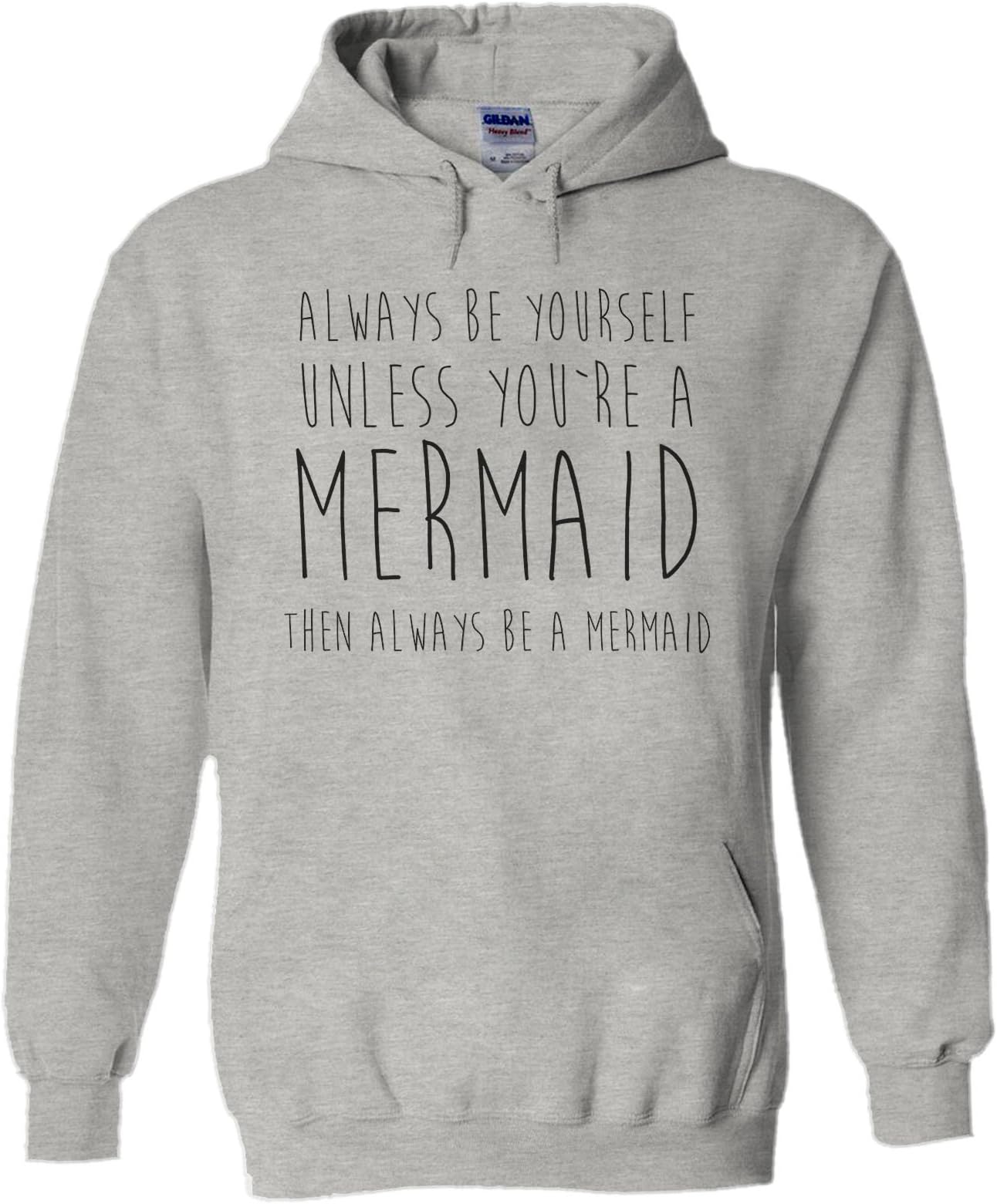 Always Be Yourself Unless You are Mermaid Novelty Black Men Women Unisex Hooded Sweatshirt Hoodie