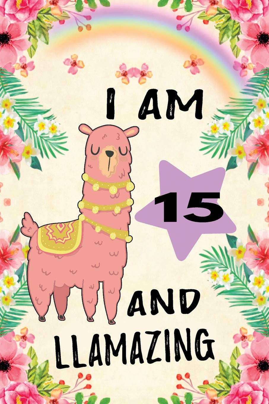 I Am 15 And Llamazing Cute Llama Journal Funny Happy Birthday