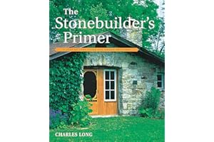 The Stonebuilder's Primer: A Step-By-Step Guide for Owner-Builders