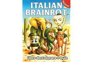 Italian Brainrot - Trallalero Trallalà: Meme virali e nuovi personaggi assurdi da colorare per veri cultori del trash (Italian Edition)