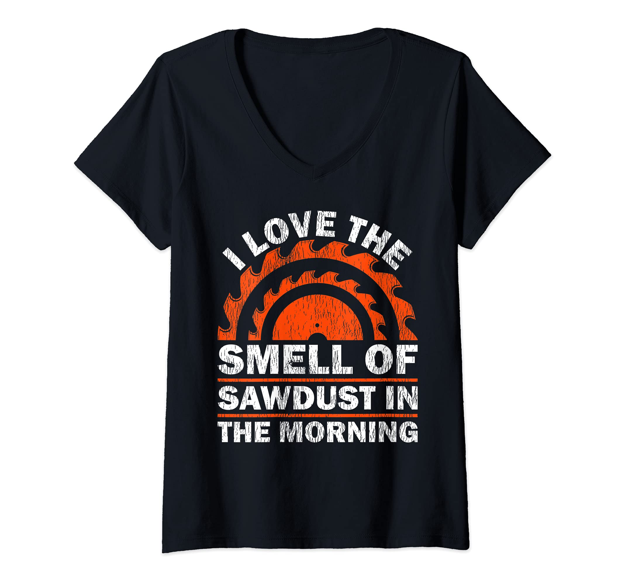Womens I Love The Smell Of Sawdust In The Morning Woodworking V-Neck T-Shirt