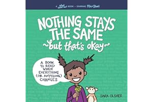 Nothing Stays the Same, but That's Okay: A Book to Read When Everything (or Anything) Changes (What About Me? Books)