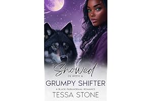 Snowed In With The Grumpy Shifter: A Black Paranormal Romance