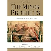 The Minor Prophets: A Commentary on Hosea, Joel, Amos