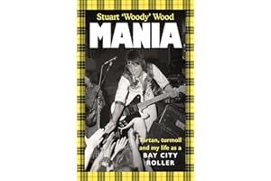 Mania: Tartan, Turmoil and My Life as a Bay City Roller