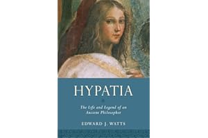 Hypatia: The Life and Legend of an Ancient Philosopher