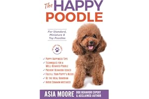 The Happy Poodle: The Happiness Guide for Standard, Miniature & Toy Poodles (The Happy Paw Series)