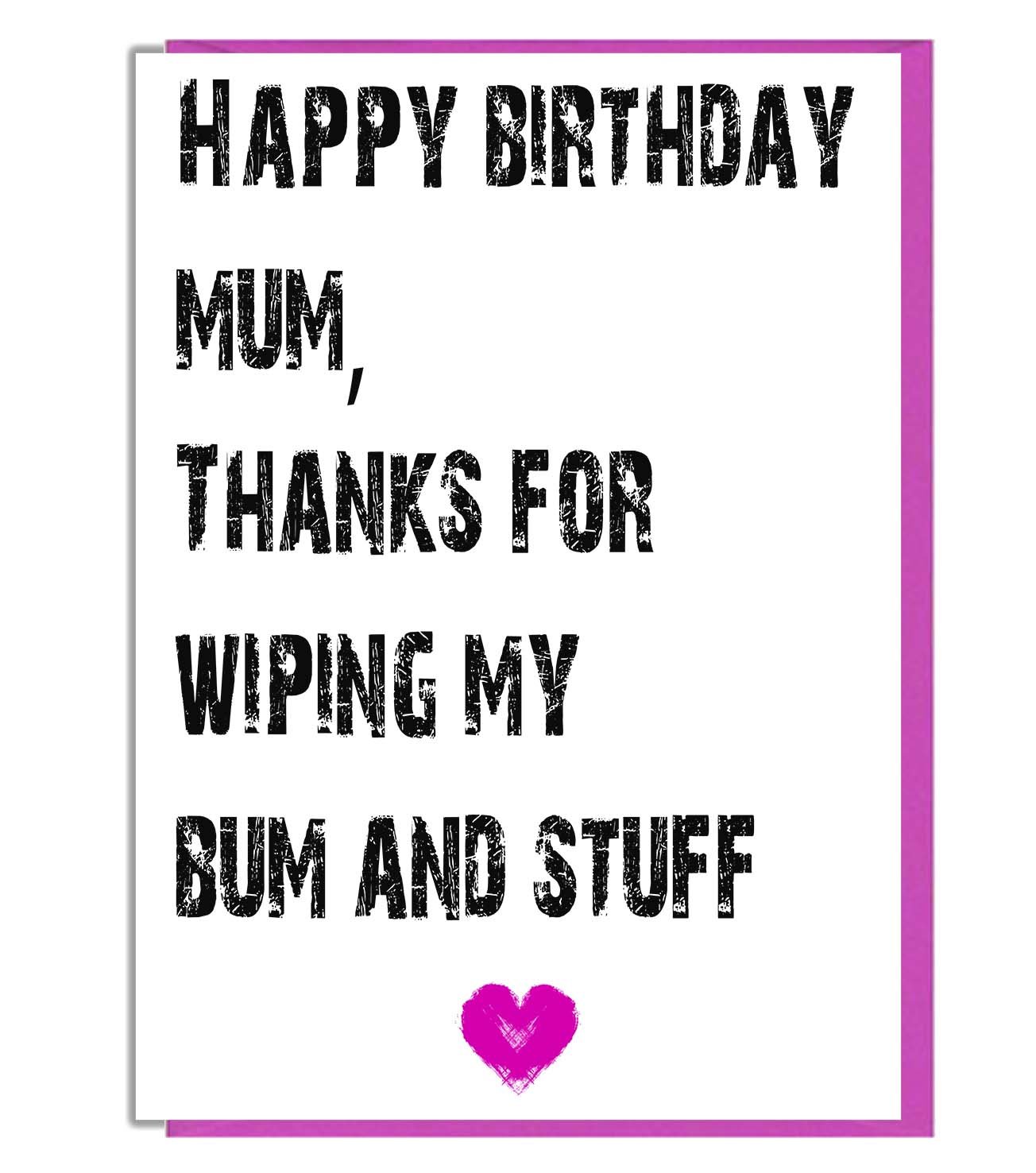 AK Giftshop Funny Humour Birthday Card For Mum - Thanks For Wiping My Bum And Stuff