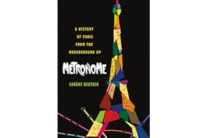 Metronome: A History of Paris from the Underground Up