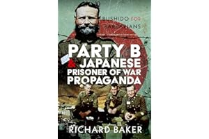 Party B and Japanese Prisoner of War Propaganda: Bushido for Barbarians