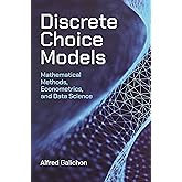 Discrete Choice Models: Mathematical Methods, Econometrics, and Data Science